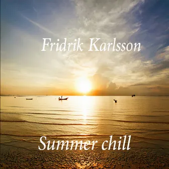 Summer Chill by Fridrik Karlsson