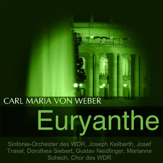 Weber: Euryanthe, Op. 81 by Sinfonie-Orchester des WDR