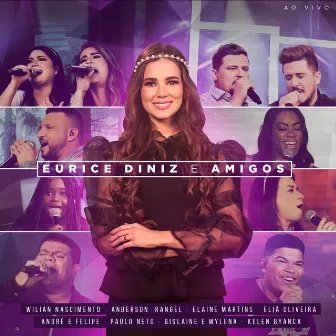 Eurice Diniz e Amigos (Ao Vivo) by Eurice Diniz