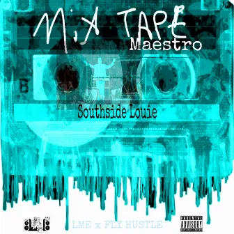 Mixtape Maestro by Southside Louie