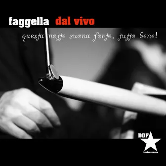 DAL VIVO: questa notte suona forte, tutto bene! by Luca Faggella