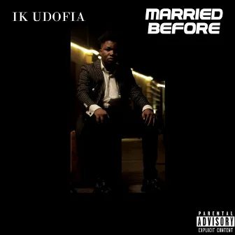 Married Before by IK UDOFIA