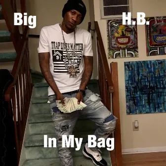 In My Bag by Big H.B.