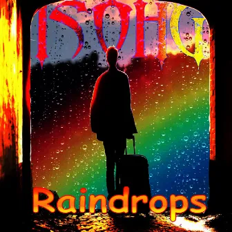 RAINDROPS by ISOHG