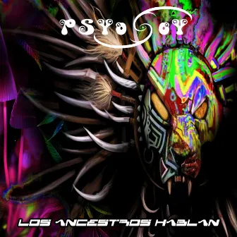 Los Ancestros Hablan by PSYoSoY