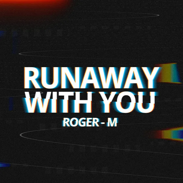 Runaway with You - Radio Edit