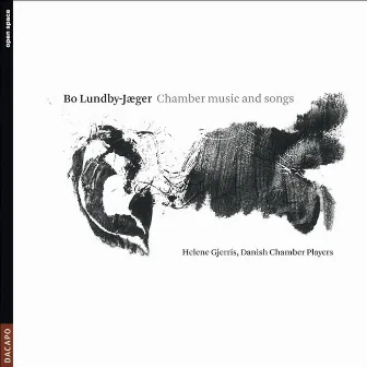 Lundby-Jaeger, B.: Chamber Music and Songs - Offertorium / 7 Stages To 3 Chinese Texts / Trio / Elements / 3 Songs by Danish Chamber Players