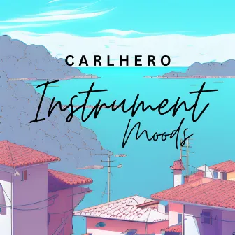 Instrument Moods by Carlhero