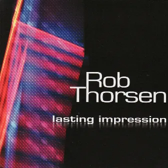 Lasting Impression by Rob Thorsen