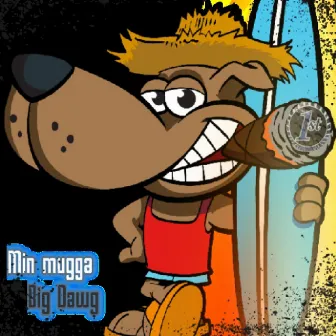 Big Dawg by Min Mugga