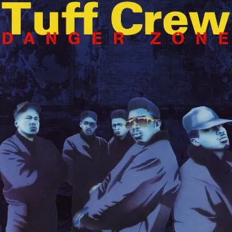 Danger Zone by Tuff Crew