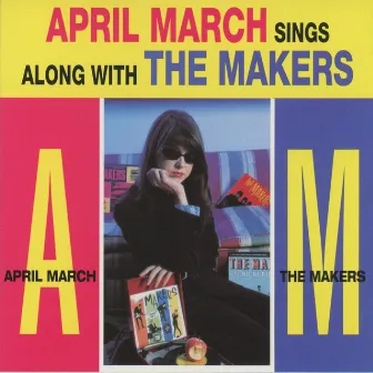 April March Sings Along With The Makers by April March