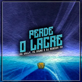 Perde o Lacre by MC Digão