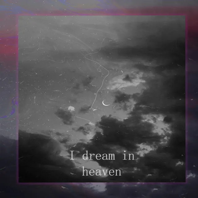 I Dream in Heaven - Original Mix