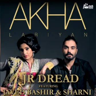 Akha Lariyan by JR Dread