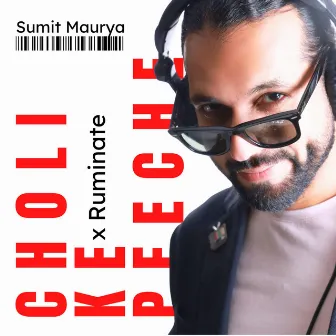 Choli Ke Peeche X Ruminate by Sumit Maurya