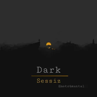 Sessiz-Enstrümantal by Dark