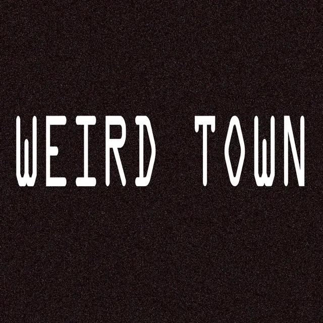 Weird Town