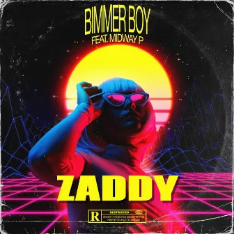 Zaddy by Bimmer Boy