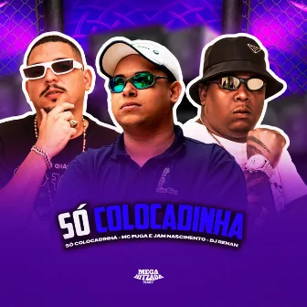 Só Colocadinha by Jam Nascimento