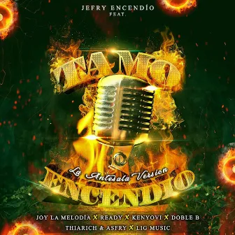 Tamo Encendío (La Antesala Version) by Jefry Encendío