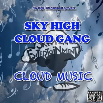 Cloud Music by Sky High Cloud Gang