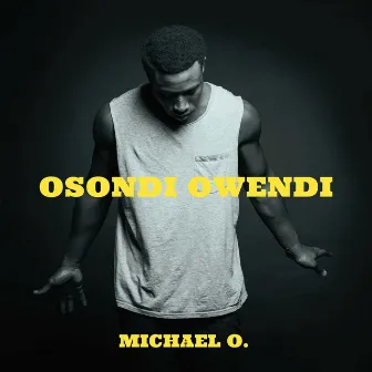 Osondi Owendi by Michael O.