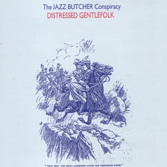 Distressed Gentlefolk by The Jazz Butcher