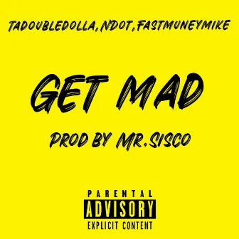 Get Mad by FastMuney Mike