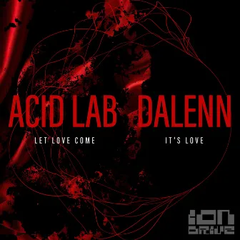 Let Love Come/It's Love by Dalenn