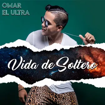 VIDA DE SOLTERO by Omar El Ultra