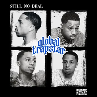 Still No Deal by Global Trapstar