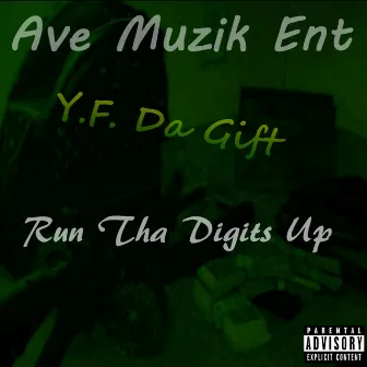 Run Tha Digits Up by Yf Da Gift