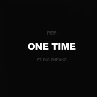 One Time by PEP