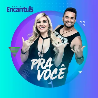 Pra Você by Banda Encantu's