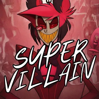 Alastor Super Villain by Cartoon Open Mic