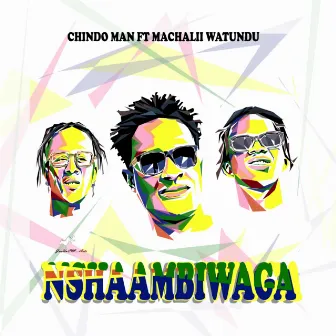 Nshaambiwaga (I was told) by ChindoMan