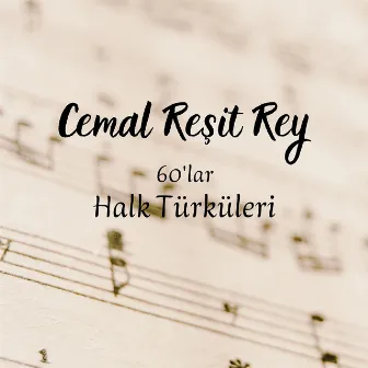 60'lar Halk Türküleri by Cemal Reşit Rey