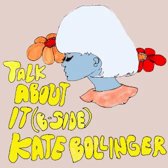 Talk About It (B-Side) by Kate Bollinger