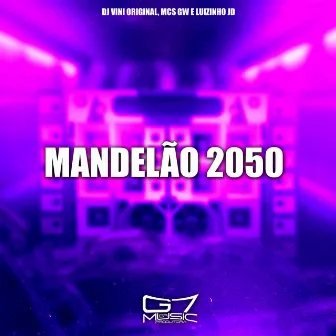 Mandelão 2050 by Mc Luizinho JD