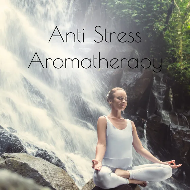 Anti Stress Aromatherapy – Best 2020 New Age Music for Spa & Wellness, Massage, Calm Down, Inner Harmony, Blissful Healing Relaxation