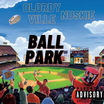 BALL PARK by Olordyville Nuskie