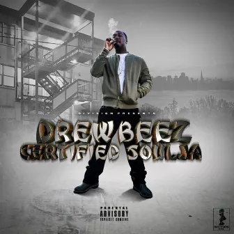 Certified Soulja by Drew Beez