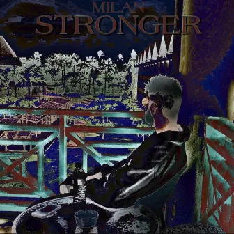 Stronger by MILAN