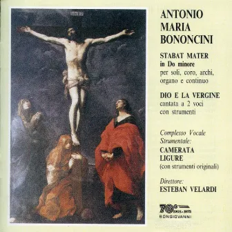 Bononcini: Stabat Mater & Dio e la Vergine by Estévan Velardi