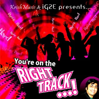 You're on the RIGHT TRACK by Krishh