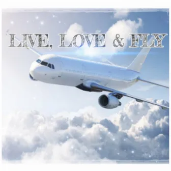 Live, Love & Fly by Jason Evans