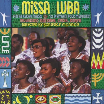 Missa Luba / 10 Kenyan Folk Melodies by Muungano National Choir Kenya