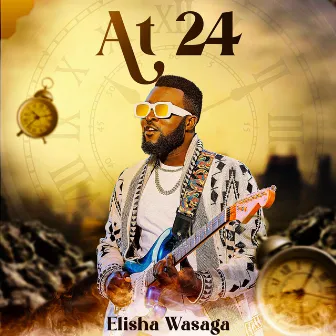 At 24 by Elisha Wasaga