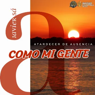 Atardecer de Ausencia by Como Mi Gente